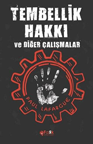 Tembellik Hakkı;ve Diğer Çalışmalar | Paul Lafargue | Fark Yayınları