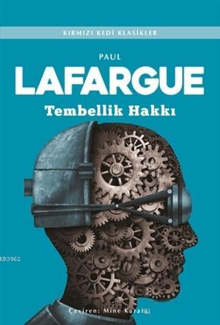 Tembellik Hakkı | Paul Lafargue | Kırmızıkedi Yayınevi