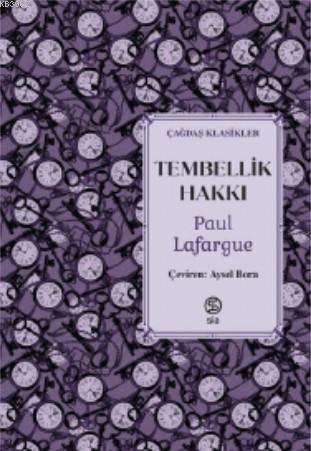 Tembellik Hakkı | Paul Lafargue | Sia Kitap