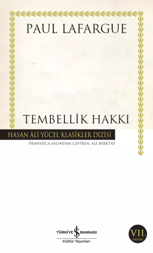 Tembellik Hakkı | Paul Lafargue | Türkiye İş Bankası Kültür Yayınları