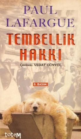 Tembellik Hakkı | Paul Lafargue | Totem Yayınları