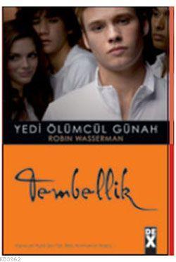 Tembellik; Yedi Ölümcül Günah 5 | Robin Wasserman | Dex Kitap