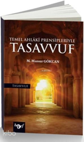 Temel Ahlaki Prensipleriyle Tasavvuf | M. Mansur Gökcan | Harf Eğitim 