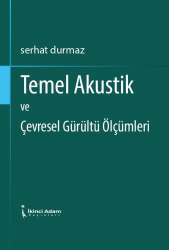 Temel Akustik ve Çevresel Gürültü Ölçümleri | Serhat Durmaz | İkinci A