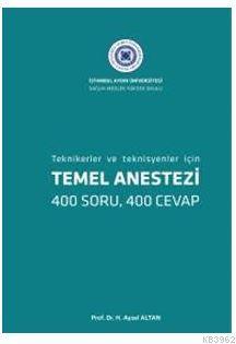 Temel Anestezi : Tekniker ve Teknisyenler İçin 400 Soru, 400 Cevap) | 