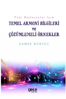 Temel Armoni Bilgileri ve Çözümlemeli Örnekler;Yeni Başlayanlar İçin |