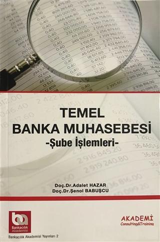 Temel Banka Muhasebesi; Şube İşlemleri | Adalet Hazar | Akademi Consul