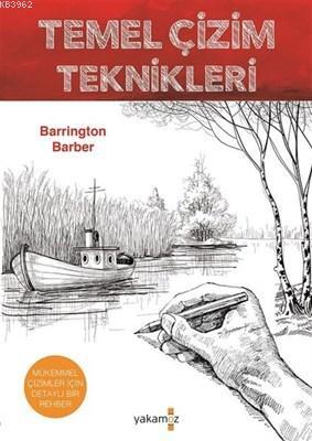 Temel Çizim Teknikleri | Barrington Barber | Yakamoz Yayınları