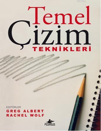 Temel Çizim Teknikleri | Greg Albert | Pegasus Yayıncılık