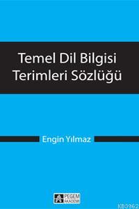 Temel Dil Bilgisi Terimleri Sözlüğü | Engin Yılmaz | Pegem Akademi Yay