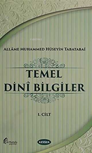 Temel Dini Bilgiler Cilt: 1 | Allame Muhammed Hüseyin Tabatabai | Kevs