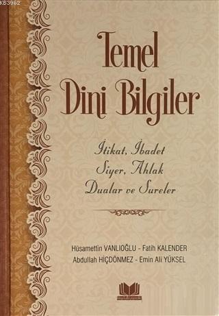 Temel Dini Bilgiler (Ciltli); İtikat, İbadet, Siyer, Abad, Dua ve Sure