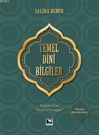 Temel Dini Bilgiler; Gençler İçin "Soru ve Cevaplar" | Saliha Demir | 