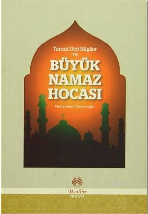 Temel Dini Bilgiler ve Büyük Namaz Hocası | Muhammed Osmanoğlu | Muall