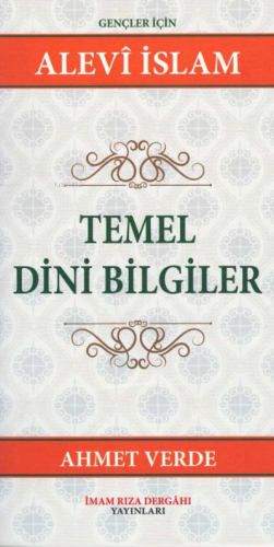 Temel Dini Bilgiler | Ahmet Verde | İmam Rıza Dergahı Yayınları