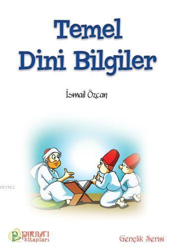 Temel Dini Bilgiler | İsmail Özcan | Erkam Yayınları