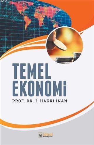 Temel Ekonomi | İ. Hakan İnan | İdeal Kültür Yayıncılık