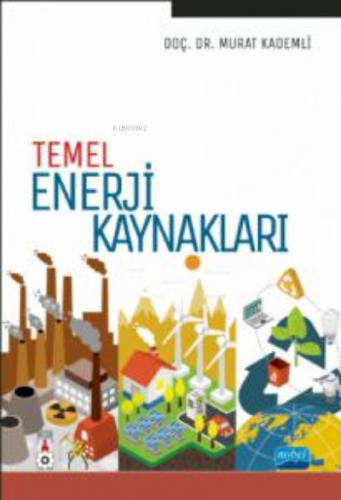 Temel Enerji Kaynakları | Murat Kademli | Nobel Akademik Yayıncılık