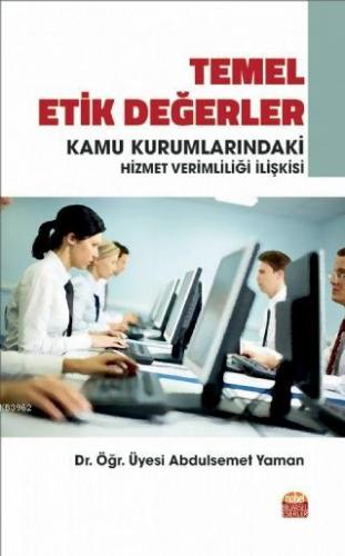 Temel Etik Değerler ve Kamu Kurumlarındaki Hizmet Verimliliği İlişkisi