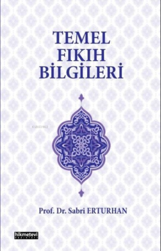 Temel Fıkıh Bilgileri | Sabri Erturhan | Hikmet Evi Yayınları