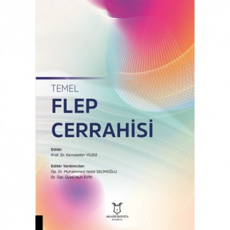 Temel Flep Cerrahisi | Muhammed Nebil Selimoğlu | Akademisyen Kitabevi