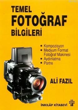 Temel Fotoğraf Bilgileri | Ali Fazıl | İnkılâp Kitabevi