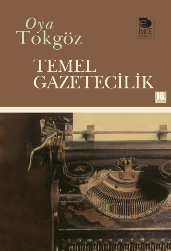 Temel Gazetecilik | Oya Tokgöz | İmge Kitabevi Yayınları