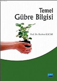 Temel Gübre Bilgisi | Burhan Kacar | Nobel Akademik Yayıncılık