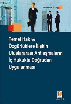 Temel Hak ve Özgürlüklere İlişkin Uluslararası Antlaşmaların İç Hukukt