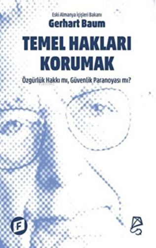 Temel Hakları Korumak Özgürlük Hakkı mı, Güvenlik Paranoyası mı? | Ger