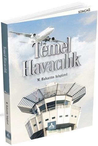 Temel Havacılık | M. Bahattin Adıgüzel | Sonçağ Yayınları