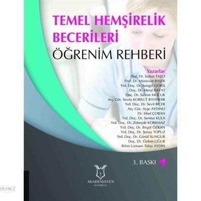 Temel Hemşirelik Becerileri Öğrenim Rehberi | Mürüvvet Başer | Akademi