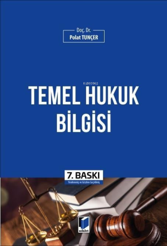 Temel Hukuk Bilgisi | Polat Tunçer | Adalet Yayınevi