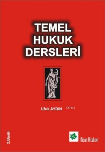 Temel Hukuk Dersleri | Ufuk Aydın | Nisan Kitabevi Ders Kitapları Yayı