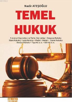 Temel Hukuk | Nadir Ateşoğlu | Detay Yayıncılık