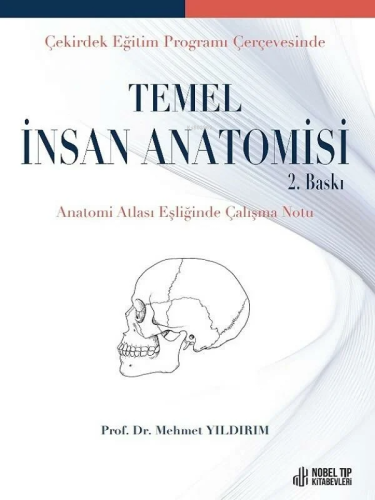 Temel İnsan Anatomisi-Çekirdek Eğitim Programı Çerçevesinde 2.Baskı | 