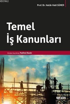 Temel İş Kanunları | Haluk Hadi Sümer | Seçkin Yayıncılık