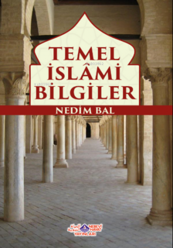 Temel İslami Bilgiler | Nedim Bal | Nebevi Hayat Yayınları