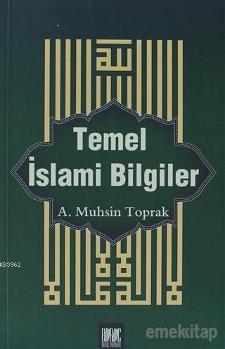 Temel İslami Bilgiler | A. Muhsin Toprak | Buruc Yayınları