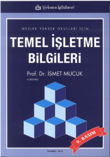 Temel İşletme Bilgileri 9. Basım | İsmet Mucuk | Türkmen Kitabevi