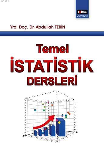 Temel İstatistik Dersleri | Abdullah Tekin | Eğitim Yayınevi