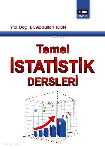 Temel İstatistik Dersleri | Abdullah Tekin | Eğitim Yayınevi