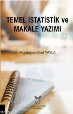 Temel İstatistik ve Makale Yazımı | Muhteşem Erol Yayla | Akademisyen 