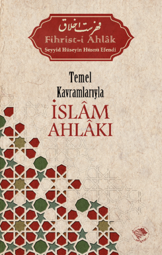 Temel Kavramlarıyla İslâm Ahlâkı | Seyyid Hüseyin Hüsnü Efendi | Şamil