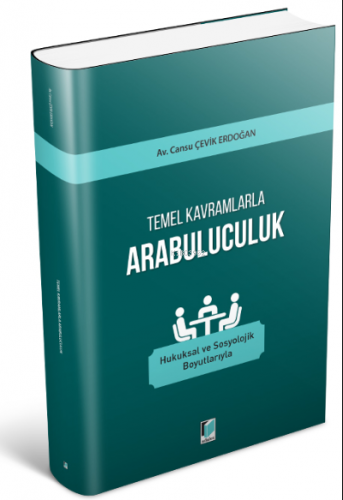 Temel Kavramlarla Arabuluculuk | Cansu Çevik Erdoğan | Adalet Yayınevi