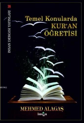 Temel Konularda Kur'an Öğretisi | Mehmet Alagaş | İnsan Dergisi Yayınl