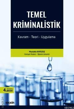 Temel Kriminalistik; Kavram – Teori – Uygulama | Mustafa Kaygısız | Se