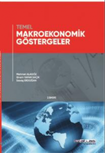 Temel Makroekonomik Göstergeler | Mehmet Alagöz | Atlas Akademi Yayınl