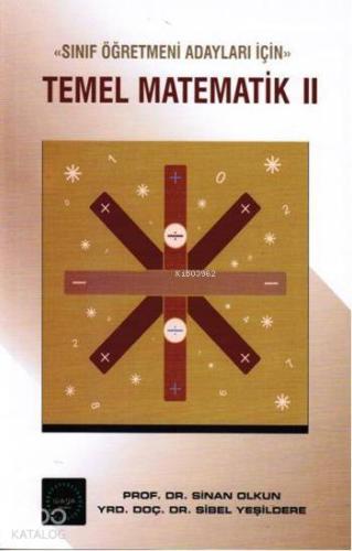 Temel Matematik 2; Sınıf Öğretmeni Adayları İçin | Sinan Olkun | Maya 