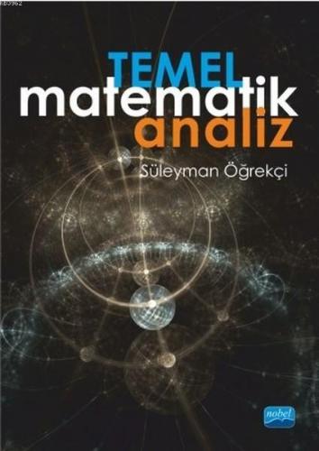 Temel Matematik Analiz | Süleyman Öğrekçi | Nobel Akademik Yayıncılık